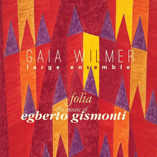 Gaia Wilmer Ensemble - Folia: The Music Of Egberto Gismonti - Music CD