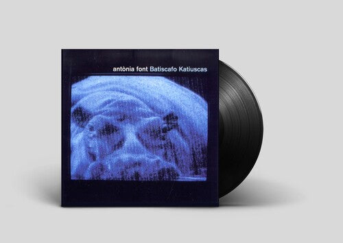 Antonia Font - Batiscafo Katiuscas - Vinyl Record
