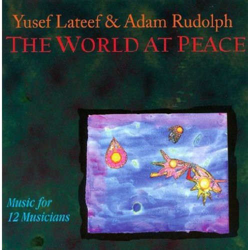 Lateef,yusef / Rudolph,adam - World At Peace: Music For 12 Musicians - Music CD