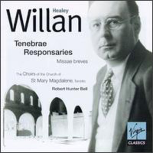 Willan,healey / Choirs Of Church Of St Mary / Bell - Tenebrae / Responsaries / Missae Breves - Music CD