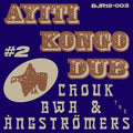 Bwa,chouk / Angstromers - Ayiti Kongo Dub #2 - Vinyl Record