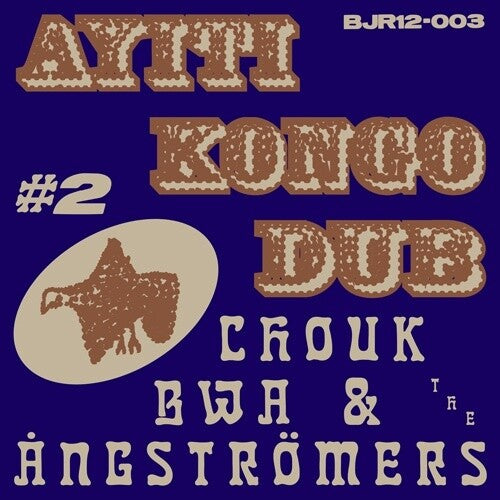 Bwa,chouk / Angstromers - Ayiti Kongo Dub #2 - Vinyl Record