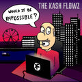 Kash Flowz - Would It Be Impossible - Music CD
