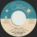 Rhythm Roots Allstars - Say I Do B/w Island Hustle - Vinyl Record