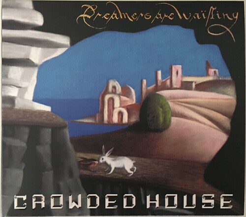 Crowded House - Dreamers Are Waiting - Music CD