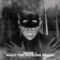 David J - What The Patrons Heard - Vinyl Record