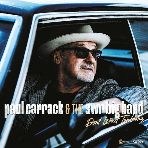 Carrack,paul & The Swr Big Band - Don't Wait Too Long - Music CD