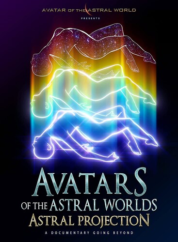Avatars Of The Astral Worlds: Astral Projection - Avatars Of The Astral Worlds: Astral Projection - DVD