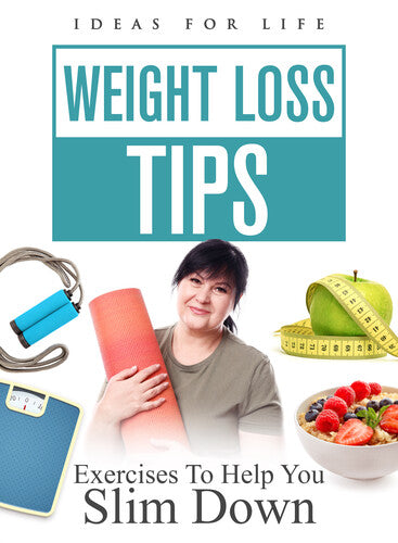 Weight Loss Tips: Exercises To Help You Slim Down - Weight Loss Tips: Exercises To Help You Slim Down - DVD