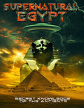 Supernatural Egypt: Secret Knowledge Of The - Supernatural Egypt: Secret Knowledge Of The - DVD