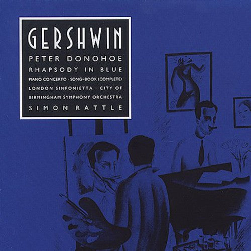 Gershwin / Donohoe / Rattle / Birmingham Sym Orch - Rhapsody In Blue / Piano Concerto In F / Song-book - Music CD