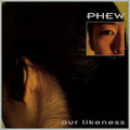 Phew - Our Likeness - Vinyl Record