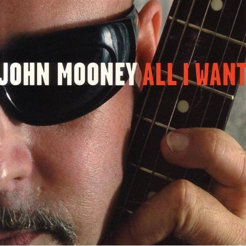 Mooney,john - All I Want - Music CD