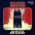 Wasted Theory - Warlords Of The New Electric - Vinyl Record