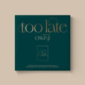 Chunji ( Teen Top ) - Too Late - Music CD