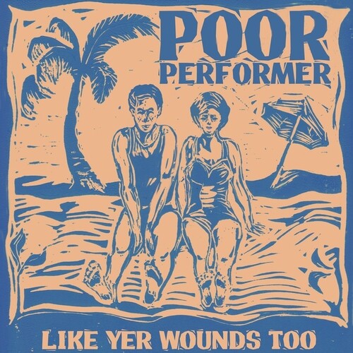 Poor Performer - Like Yer Wounds Too - Vinyl Record