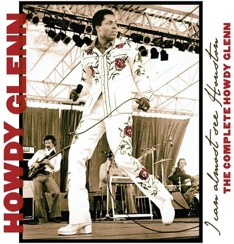 Howdy Glenn - I Can Almost See Houston: The Complete Howdy Glenn - Music CD