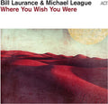 Laurance,bill / League,michael - Where You Wish You Were - Vinyl Record