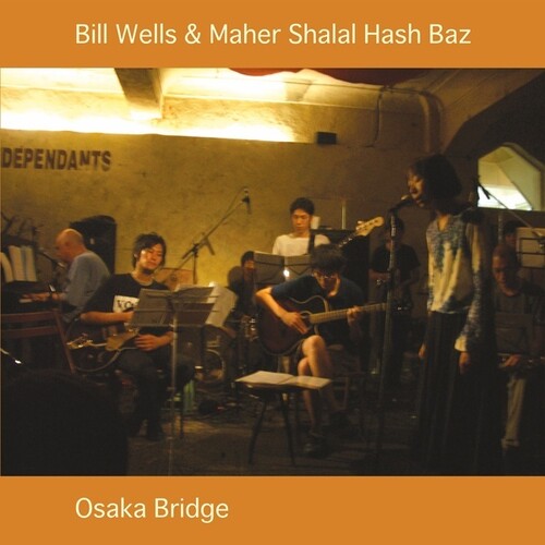 Wells,bill / Maher Shalal Hash Baz - Osaka Bridge (2023 Reissue) - Vinyl Record