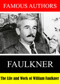Famous Authors: The Life And Work Of William Faulk - Famous Authors: The Life And Work Of William Faulk - DVD