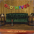 Old Wives - Mega Low Maniac - Vinyl Record