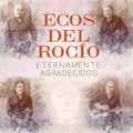 Ecos Del Rocio - Eternamente Agradecidos - Music CD