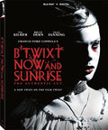 B'twixt Now & Sunrise: The Authentic Cut - B'twixt Now & Sunrise: The Authentic Cut - Blu-ray