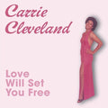 Cleveland,carrie - Love Will Set You Free - Vinyl Record