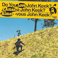 Keek,john - Do You Love John Keek? - Vinyl Record