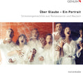 Abel / Bouzignac / Hein - Uber Glaube - Ein Portrait - Music CD