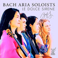 Bach / Bach Aria Soloists - Le Dolce Sirene - Music CD
