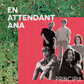 En Attendant Ana - Principia - Music CD