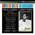 Gray,henry - In Session: 1952-1961 - I'm A Lucky Lucky Man - Music CD