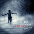Weingarten,carl - This Is Where I Found You - Music CD