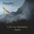 Masako - Call Of The Mountains - Ascent - Music CD