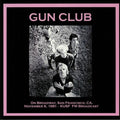 Gun Club - On Broadway San Francisco Ca: November 6th 1981 - Vinyl Record