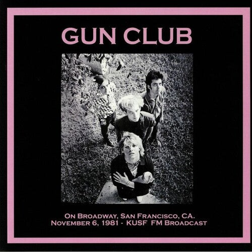 Gun Club - On Broadway San Francisco Ca: November 6th 1981 - Vinyl Record