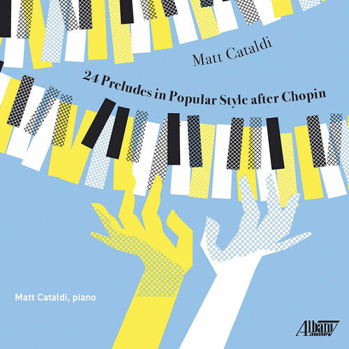 Cataldi,matt - 24 Preludes In Popular Style After Chopin - Music CD