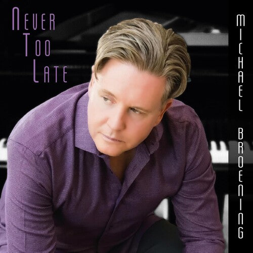 Broening,michael - Never Too Late - Music CD