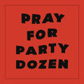 Party Dozen - Pray For Party - Music CD
