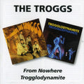 Troggs - From Nowere / Trogglodynamite - Music CD