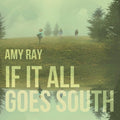 Ray,amy - If It All Goes South - Vinyl Record