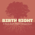 Birthright: A Black Roots Music Compendium / Var] - Birthright: A Black Roots Music Compendium / Var] - Music CD