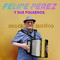 Perez,felipe - Dulce Suenos - Music CD