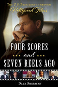 Sherman,dale - Four Scores And Seven Reels Ago - Books