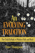 Thompson,dave - Evolving Tradition The Child Ballads - Books