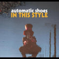 Automatic Shoes - In This Style - Music CD