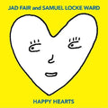 Fair,jad / Ward,samuel Locke - Happy Hearts - Vinyl Record