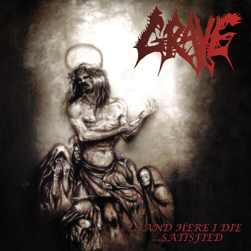 Grave - ...and Here I Die...satisfied - Music CD