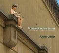 Cutler,chris - It Makes Sense To Me: A Selection From The - Music CD